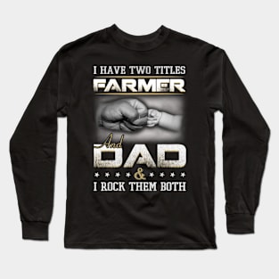 Farmer Dad Quote Farming Father Humor Papa Long Sleeve T-Shirt